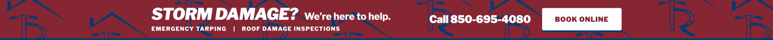 Maroon banner with blue house outlines advertising storm damage help; headline 'STORM DAMAGE? We're here to help,' phone 850-695-4080 and a white 'BOOK ONLINE' button.